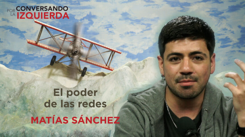 Matías Sánchez, invitado del capítulo 46 del podcast Conversando por la Izquierda