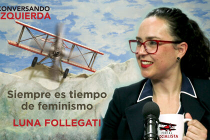 Capítulo 47. Luna Follegati: Siempre es tiempo de feminismo